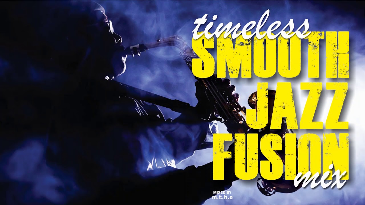 Timeless Smooth Jazz Fusion Mix
