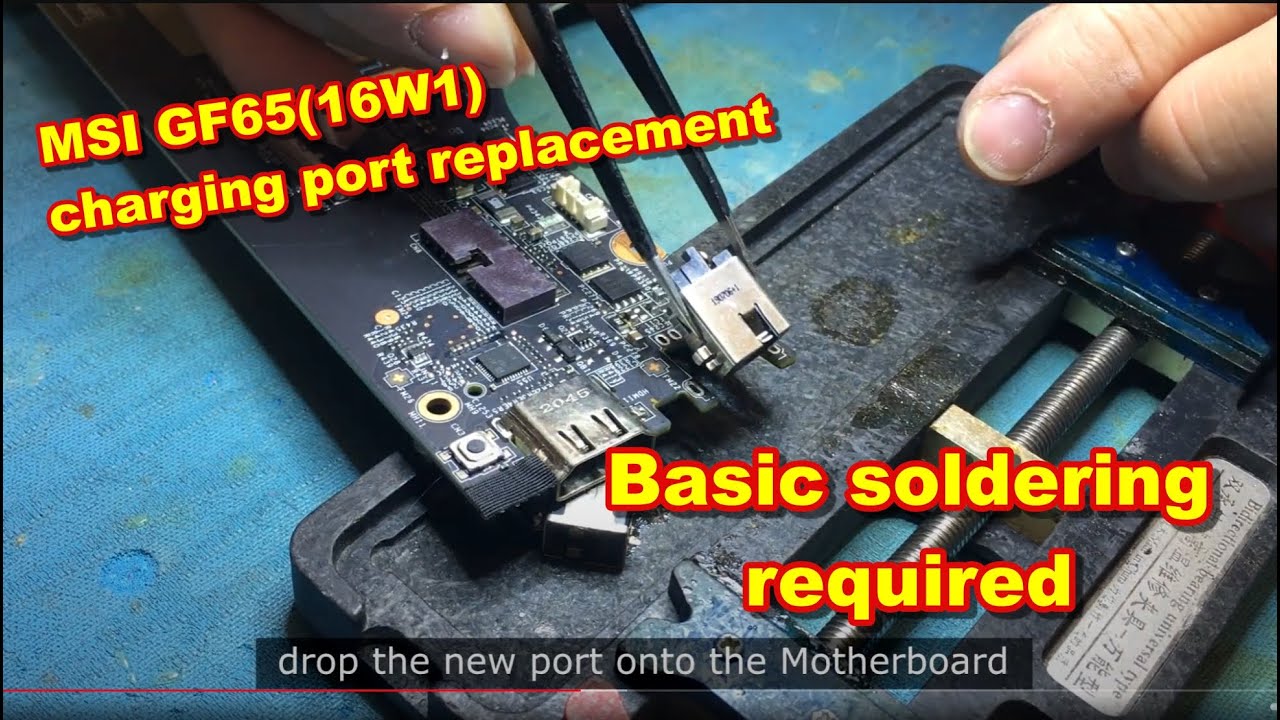 How to Replace DC Charging port for MSI GF65 (MS-16W1)