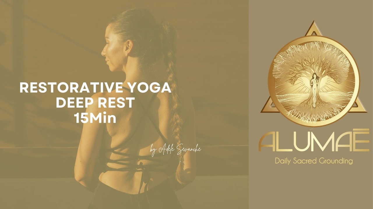 RESTORATIVE YOGA FOR DEEP REST 15Min