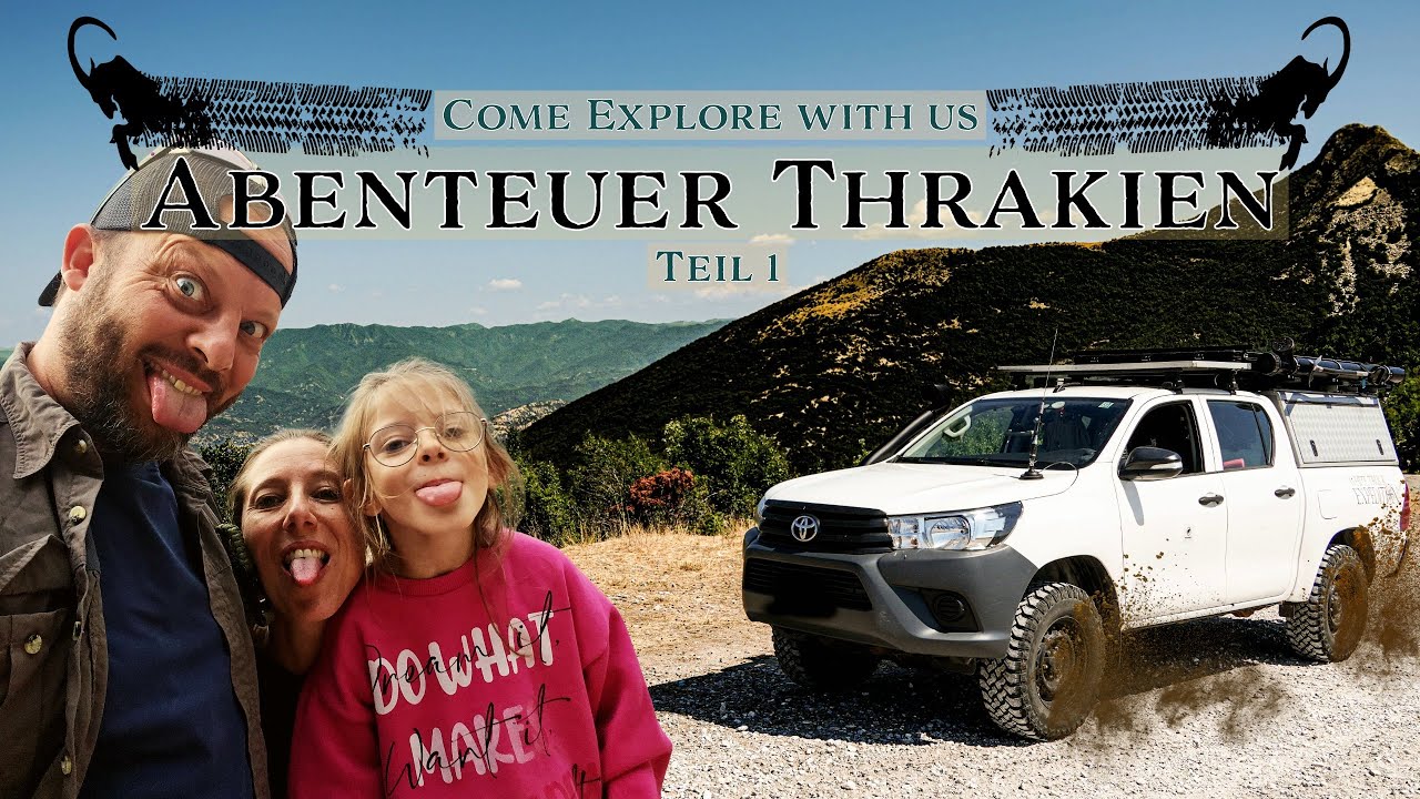 4x4 Familien-Abenteuer Balkan: Mit dem Hilux nach Thrakien