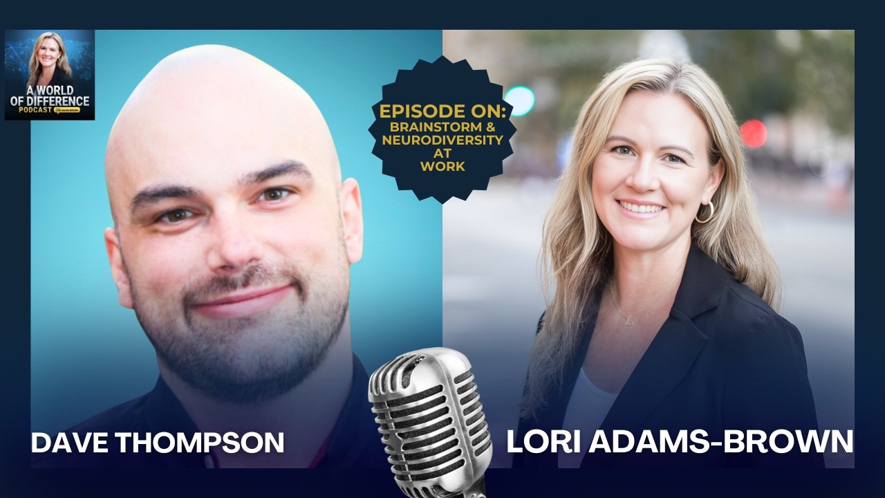 Stop Filtering Out Brilliance: How Neurodivergent Talent Is Reshaping Work with Dave Thompson