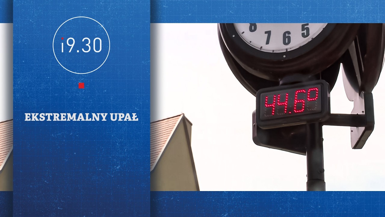 Ekstremalny upał | 19.30