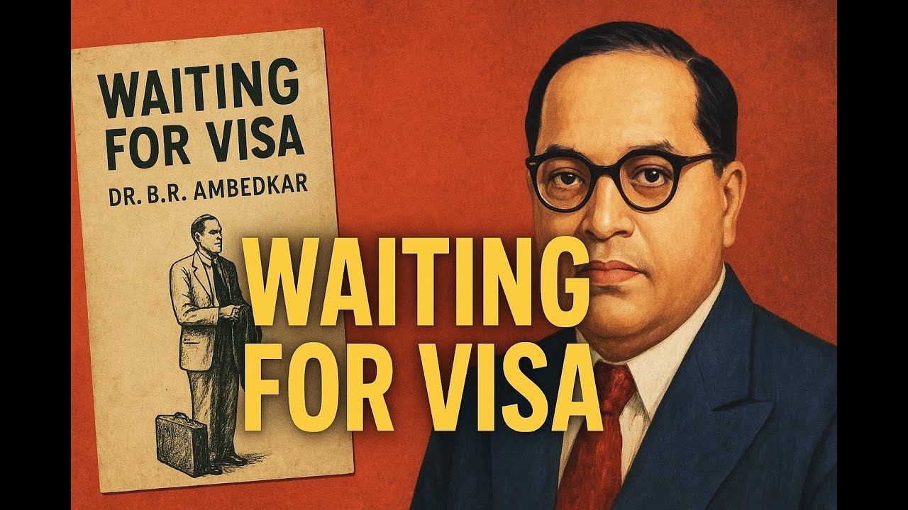 Waiting For A Visa: An Autobiographical Film on Dr Babasaheb Ambedkar