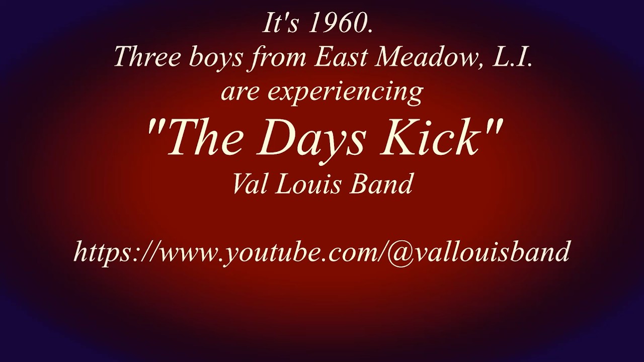 THE DAYS KICK - Val Louis Band