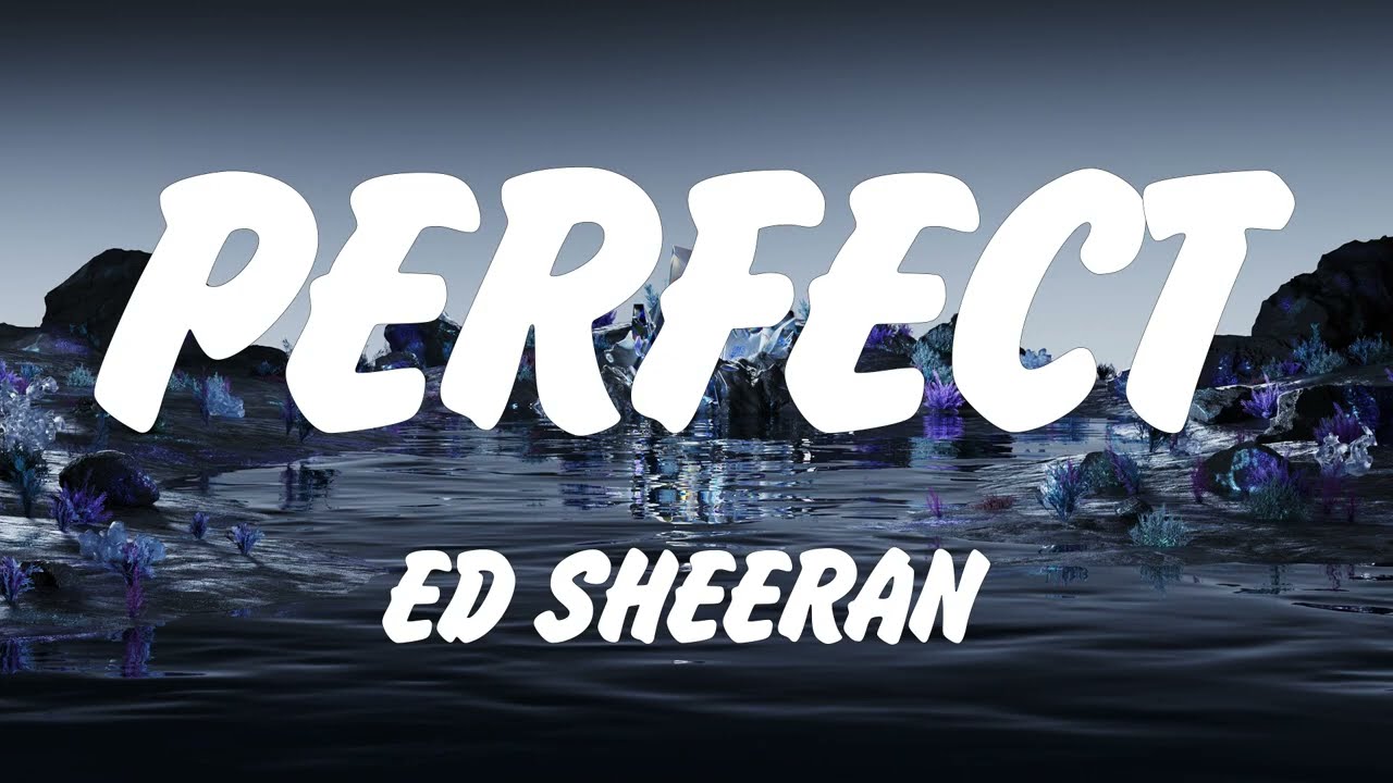 Ed Sheeran - Perfect (Lyrics), Shape of You, Lady Gaga, Bruno Mars, Die With A Smile, Lana Del Rey