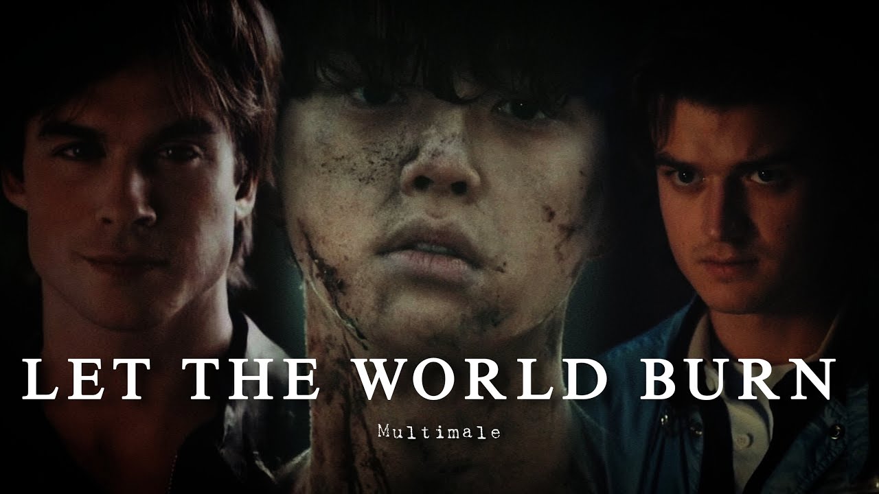 Let the world burn-Multimale// YPIV