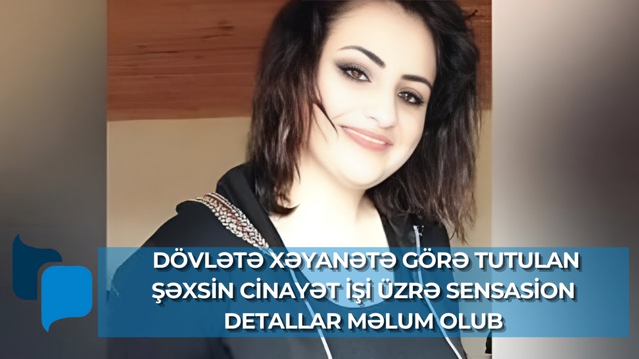 Casusluq edən Validə ilə bağlı şok faktlar məlum oldu