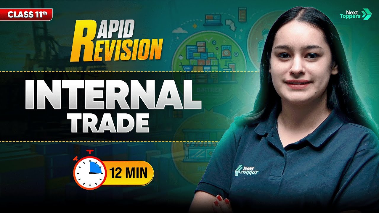 Internal Trade | CBSE Class 11th Business Studies  | Full Chapter in 1️⃣0️⃣ Mins  | Rapid Revision