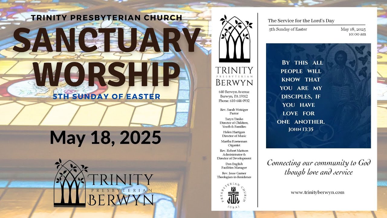 05/18/2025 Trinity Berwyn Sunday Worship Service