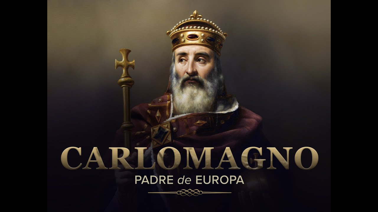 Carlomagno el padre de Europa