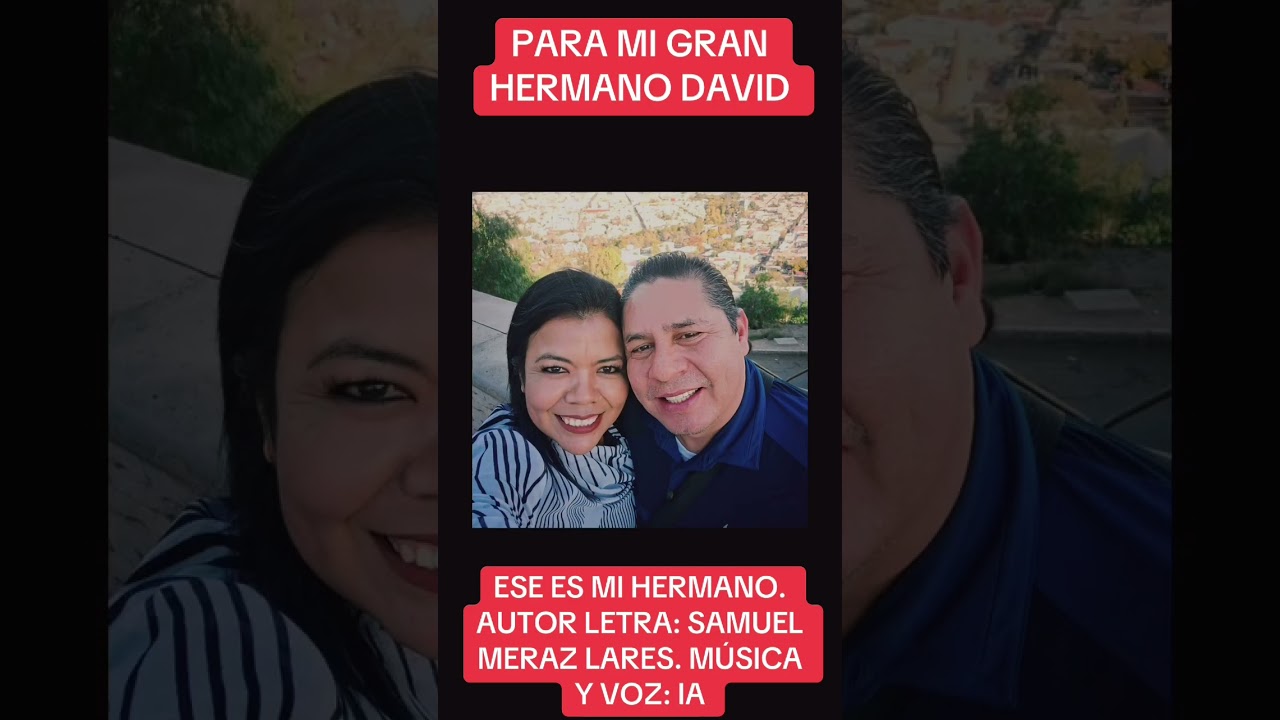 PARA MI GRAN HERMANO DAVID