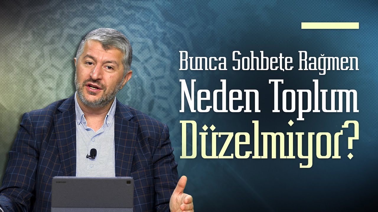 Bunca Sohbete Rağmen Neden Toplum Düzelmiyor? | Muhammed Emin Yıldırım