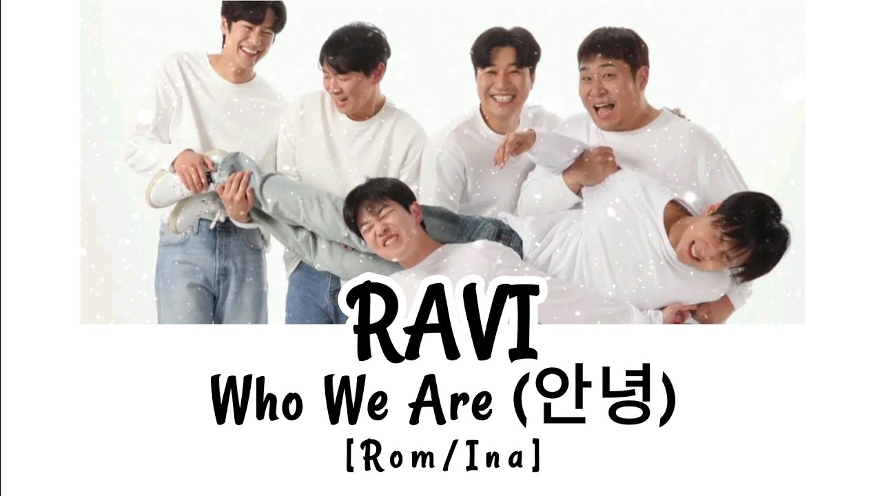 RAVI - Who We Are (안녕) SUB INDO [Terjemahan Indonesia]
