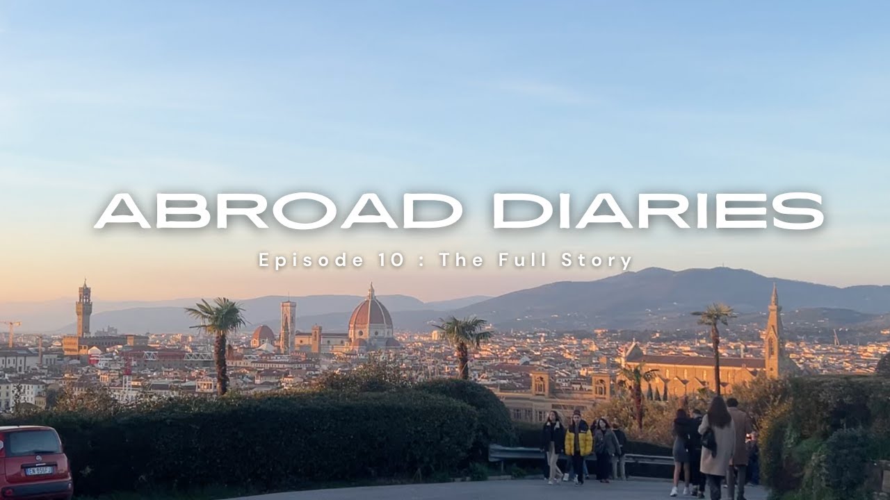 Abroad Diaries | Episode 10 : The Full Story