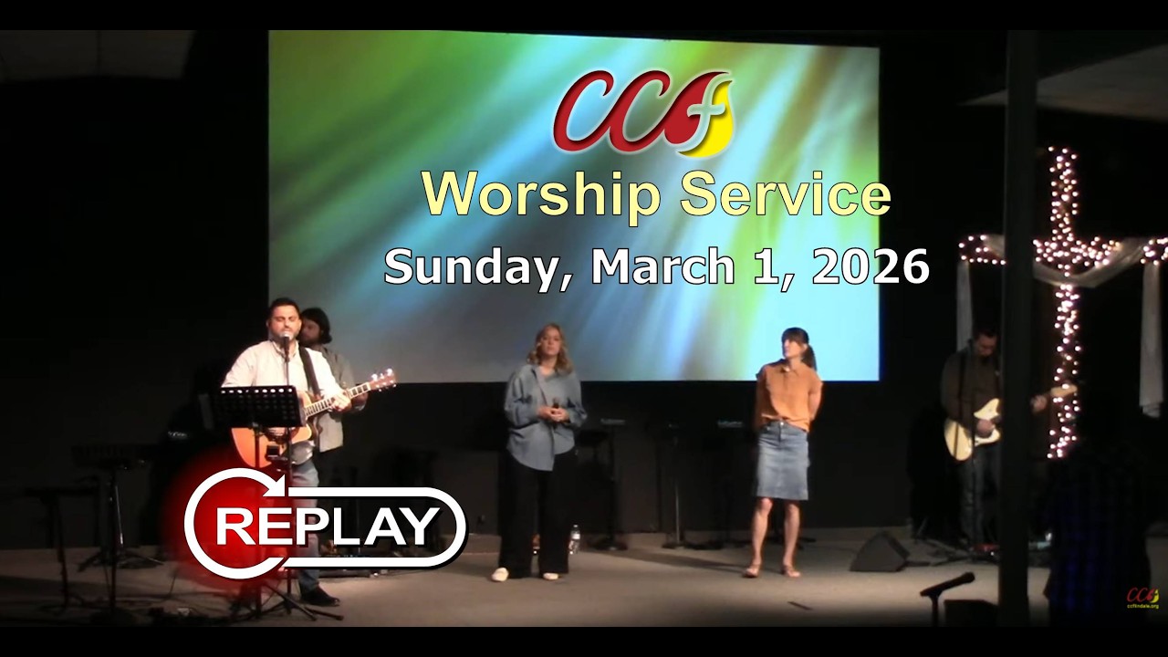 CCF Worship Service (Sunday, March 1, 2026)
