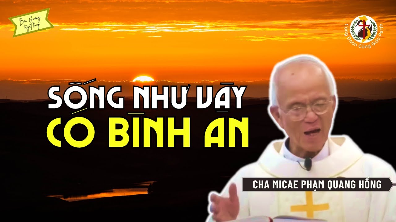 Sống như vậy có bình an 🙏 Cha Phạm Quang Hồng 2023