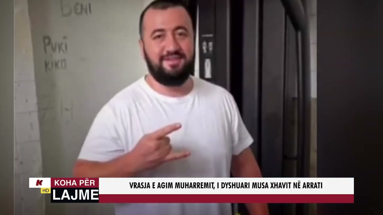 VRASJA E AGIM MUHAREMIT, I DYSHUARI MUSA XHAVIT ËSHTË NË ARRATI