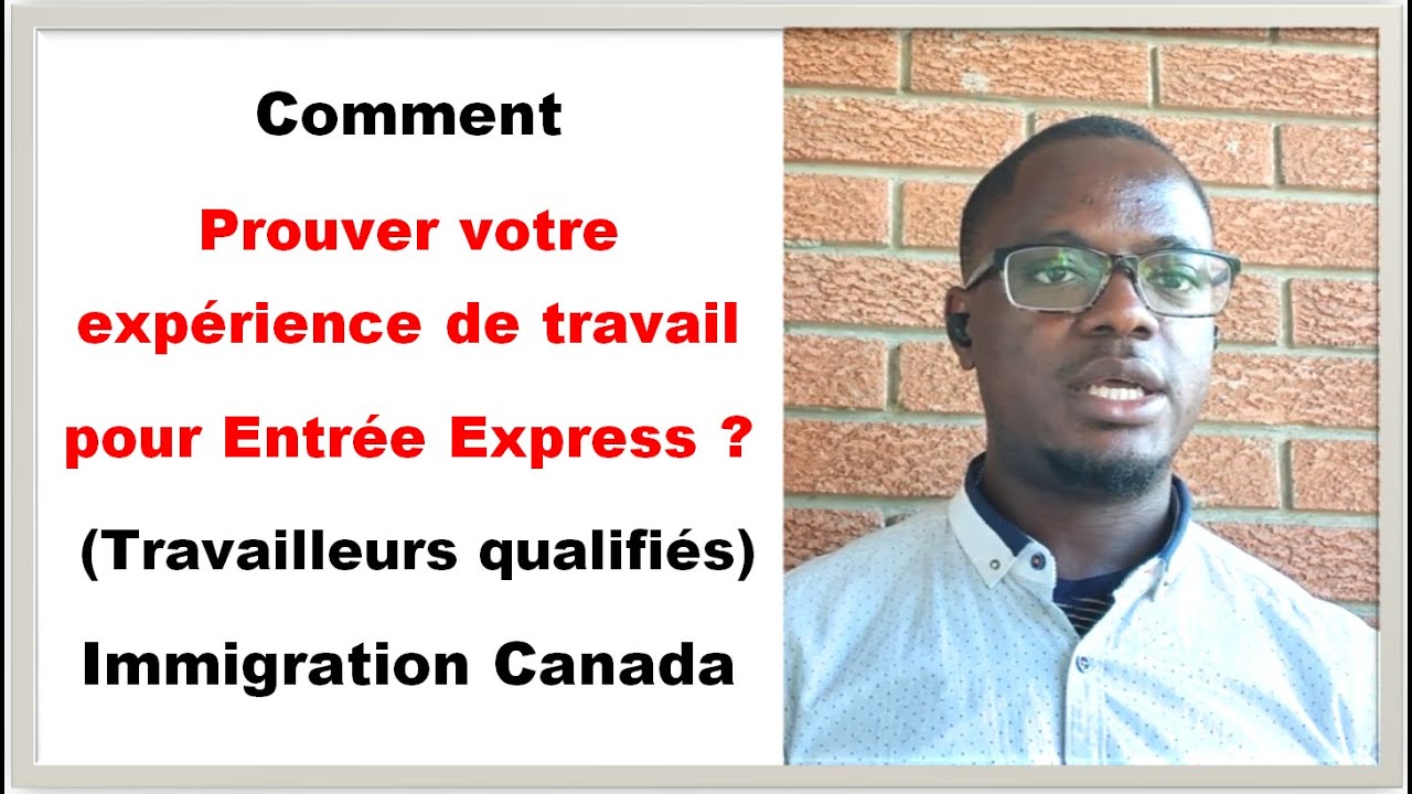 Entree Express, preuve de l'experience de travail, immigrer au  Canada (travailleurs qualifiés)