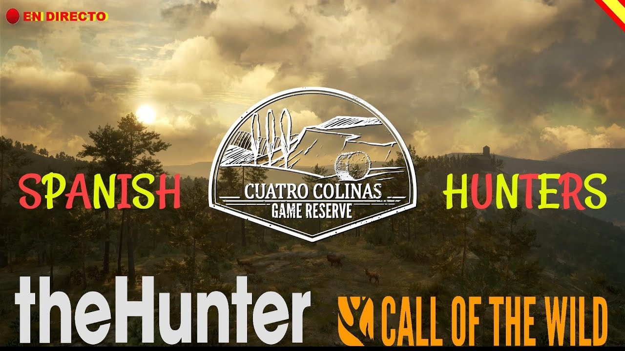 PRIMER CONTACTO MAPA CUATRO COLINAS ESPAÑA- theHunter: Call Of The Wild Español - SPANISH HUNTERS#89