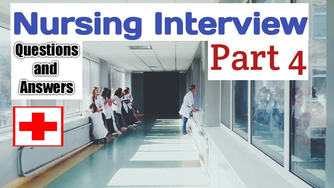 Nursing Interview Questions and Answers Part 4