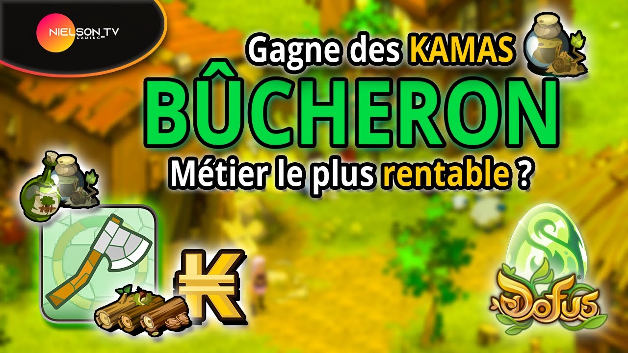 DOFUS - Gagne des KAMAS avec le métier de BÛCHERON | Le métier le plus rentable ? | Guide 2025