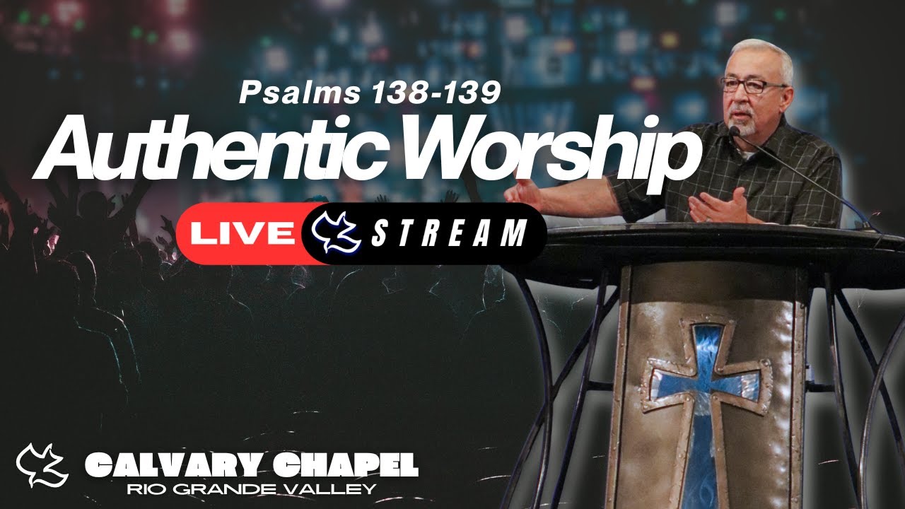 CCRGV Livestream: Psalms 138-139 - Authentic Worship