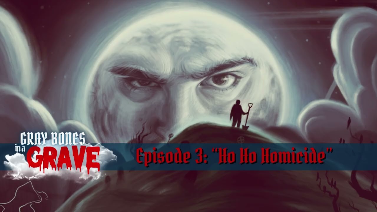 Gray Bones in a Grave - Episode 03 - 
