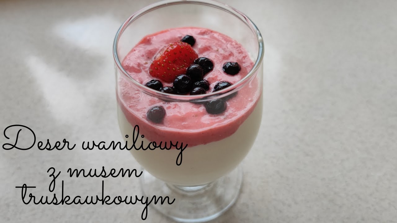 DESER WANILIOWY Z MUSEM TRUSKAWKOWYM - pyszny, kremowy i warstwowy deser