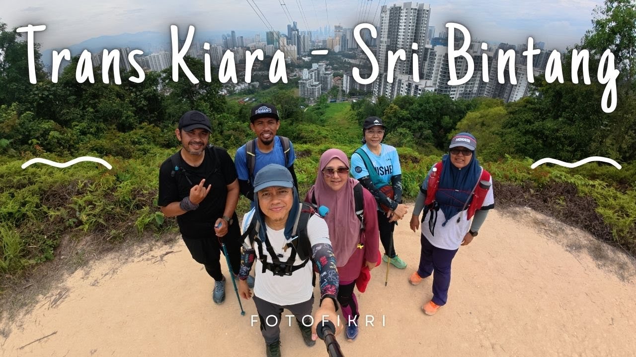 Trans Bukit Kiara - Bukit Sri Bintang. Cabaran Getir Buat Pendaki di Kuala Lumpur.