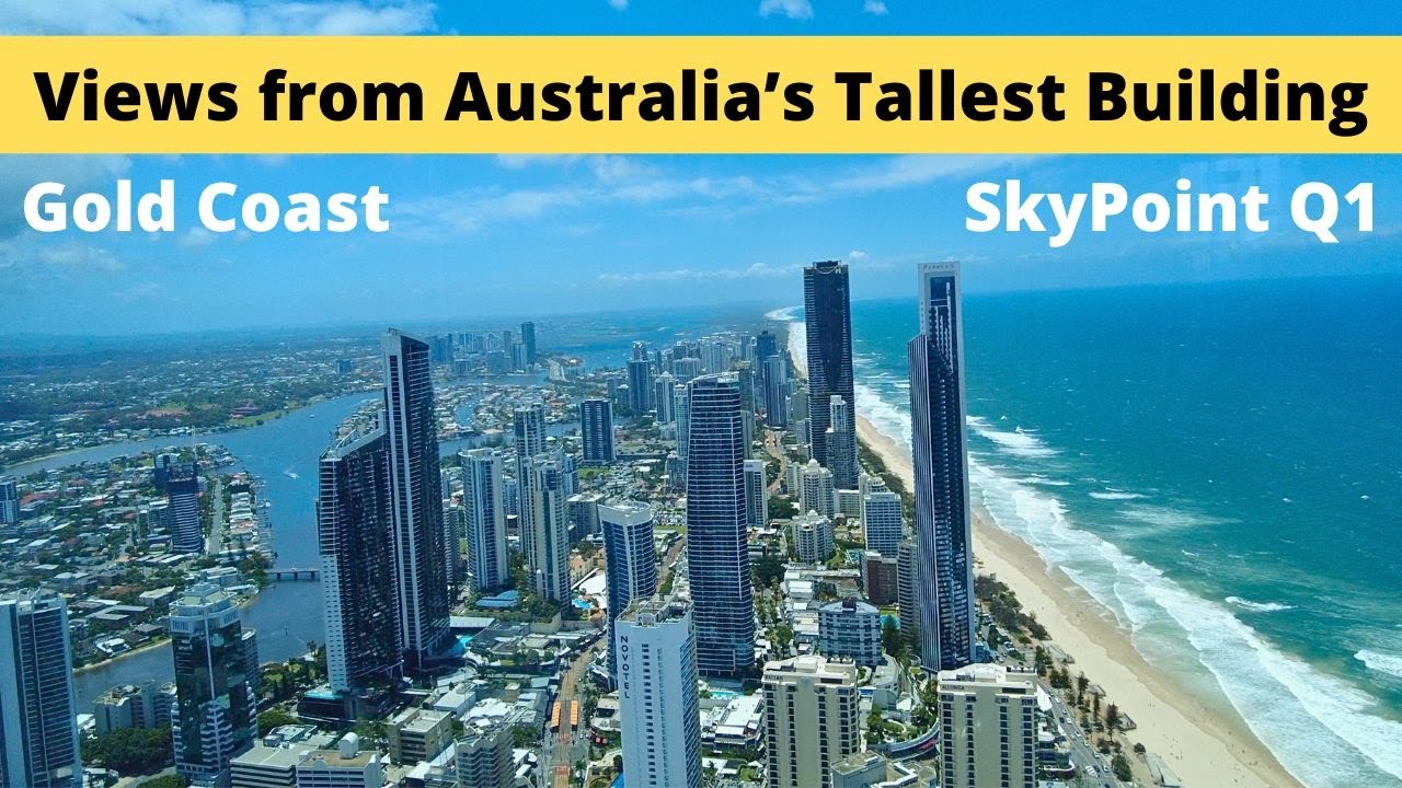 Views from Australia’s Tallest Building - SkyPoint Observation Deck - Q1 Building Gold Coast