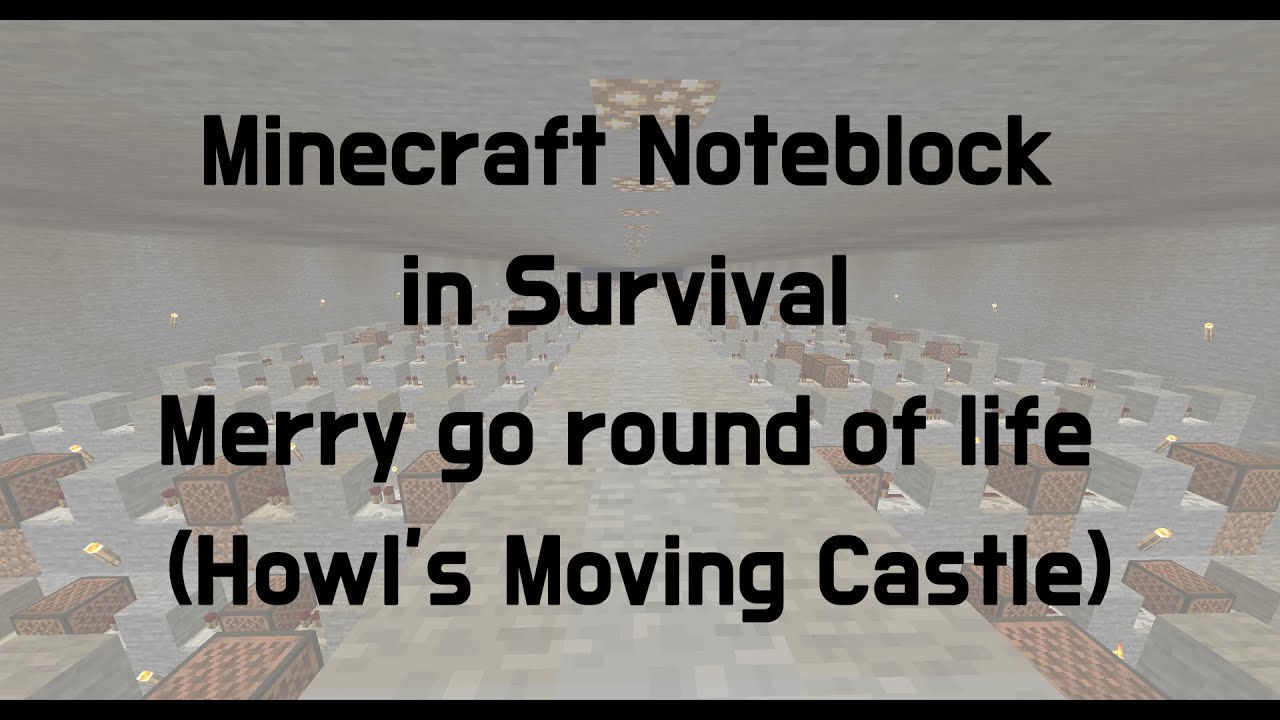 Minecraft Noteblock in Survival - Merry go round of life (Howl's Moving Castle)
