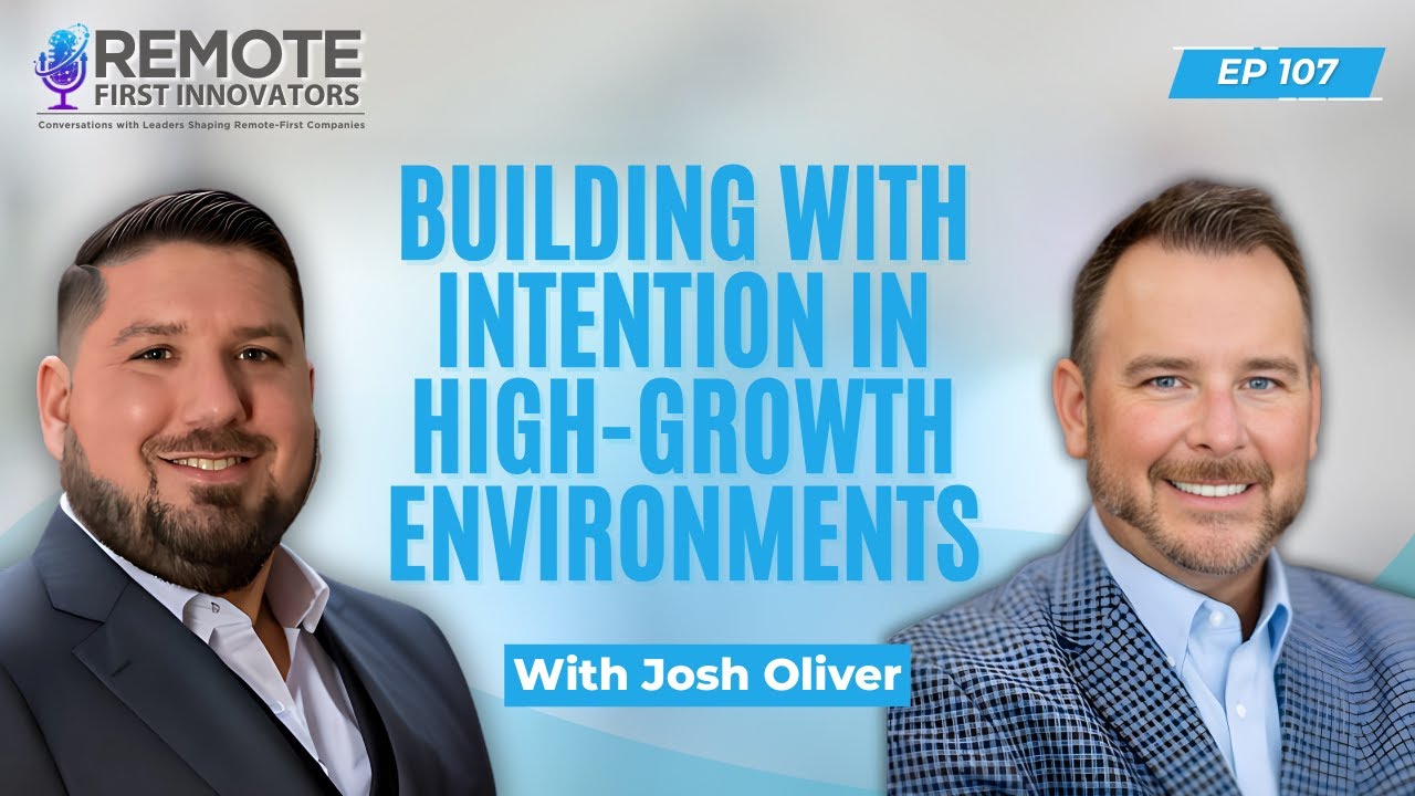 Building with Intention in High-Growth Environments | Josh Oliver | EP 107