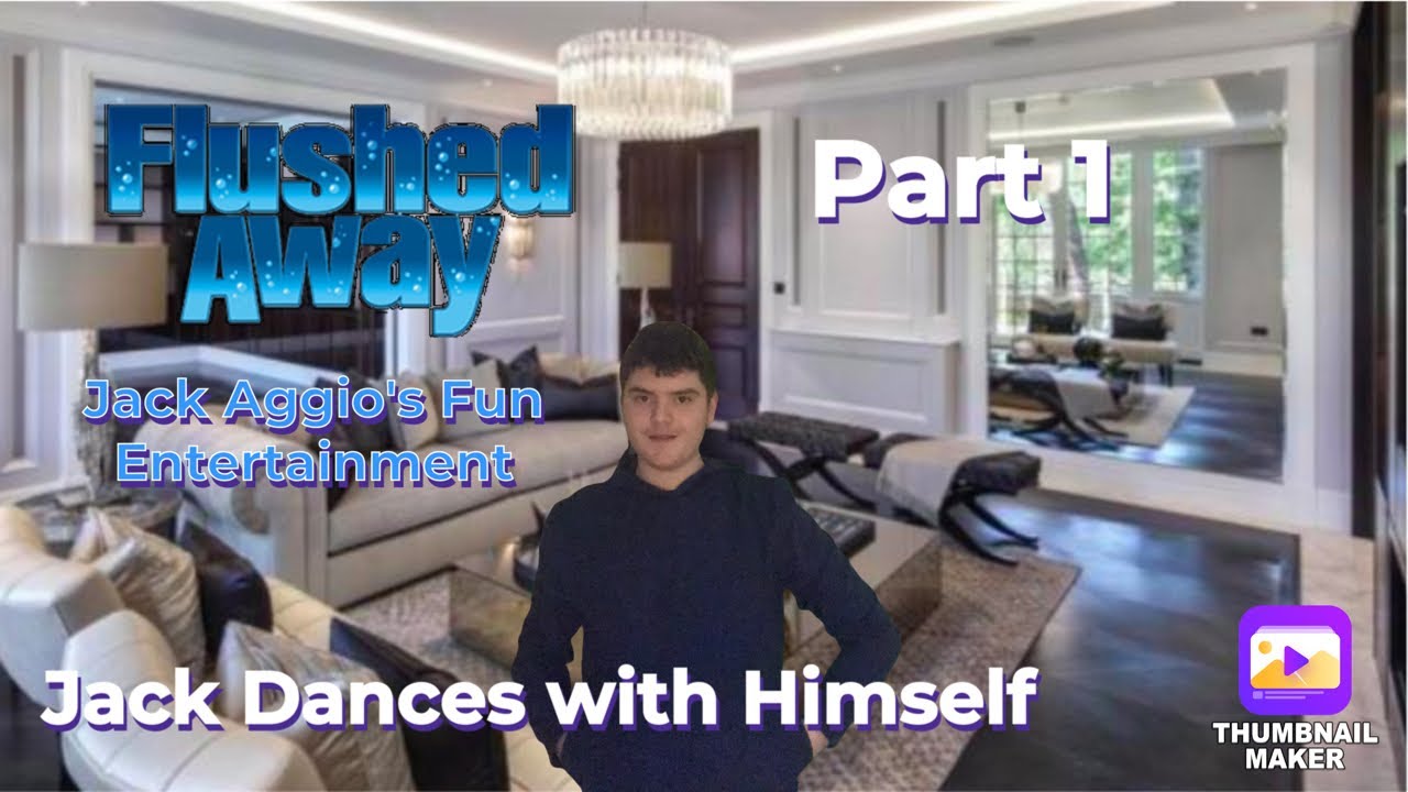 “Flushed Away” (Jack Aggio Style) Part 1 - Jack Dances with Himself