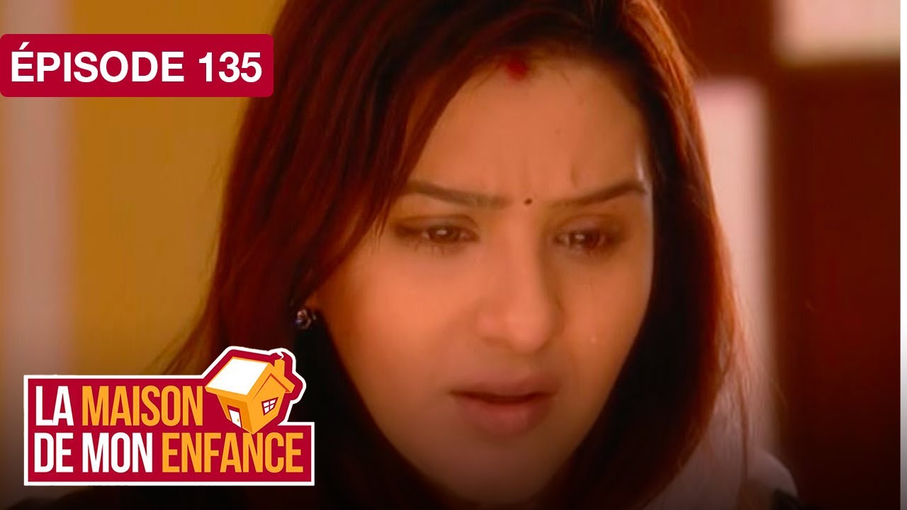 La Maison de mon Enfance (Maayka) &ndash; &Eacute;pisode 135 &ndash; S&eacute;rie indienne doubl&eacute;e en fran&ccedil;ais