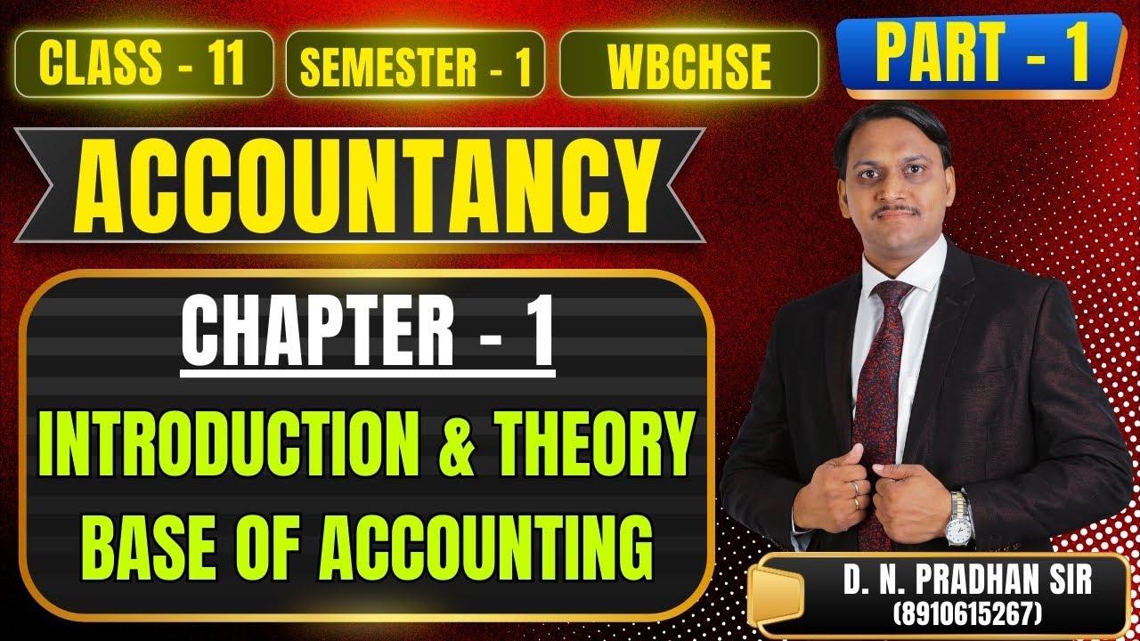 Accountancy | Introduction and Theory Base of Accounting | Class - 11 | Semester - 1 | WBCHSE | 2025