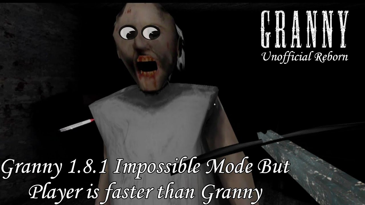 Granny 1.8.1 Impossible Mode But Player is faster than Granny (Mobile, Recaptured, UNOFFICIAL)