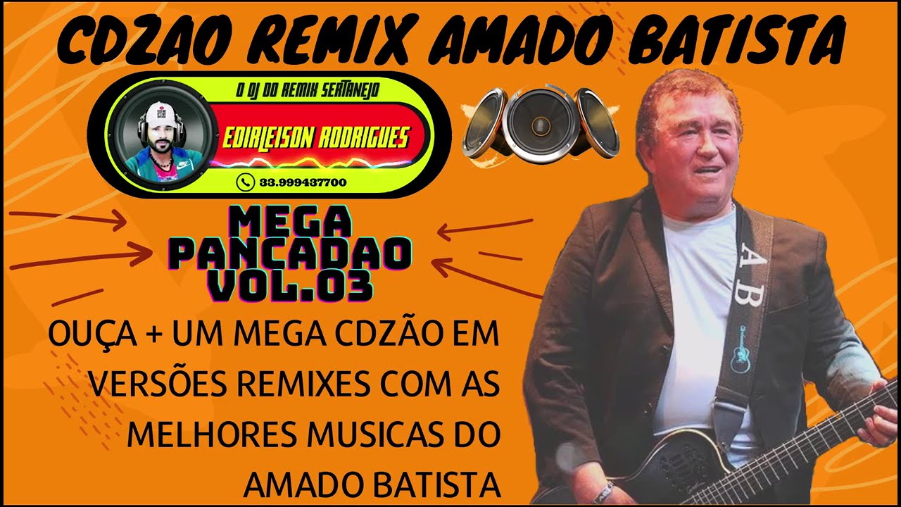 CDZãO AMADO BATISTA - REMIX PANCADÃO VOLUME 03 -(Playlist Melhores Musicas)