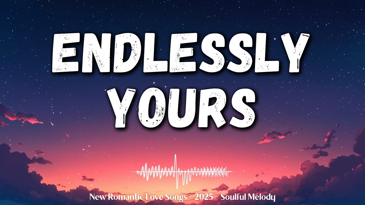 Endlessly Yours 💕 A Beautiful New Love Song That Speaks From the Soul 2025