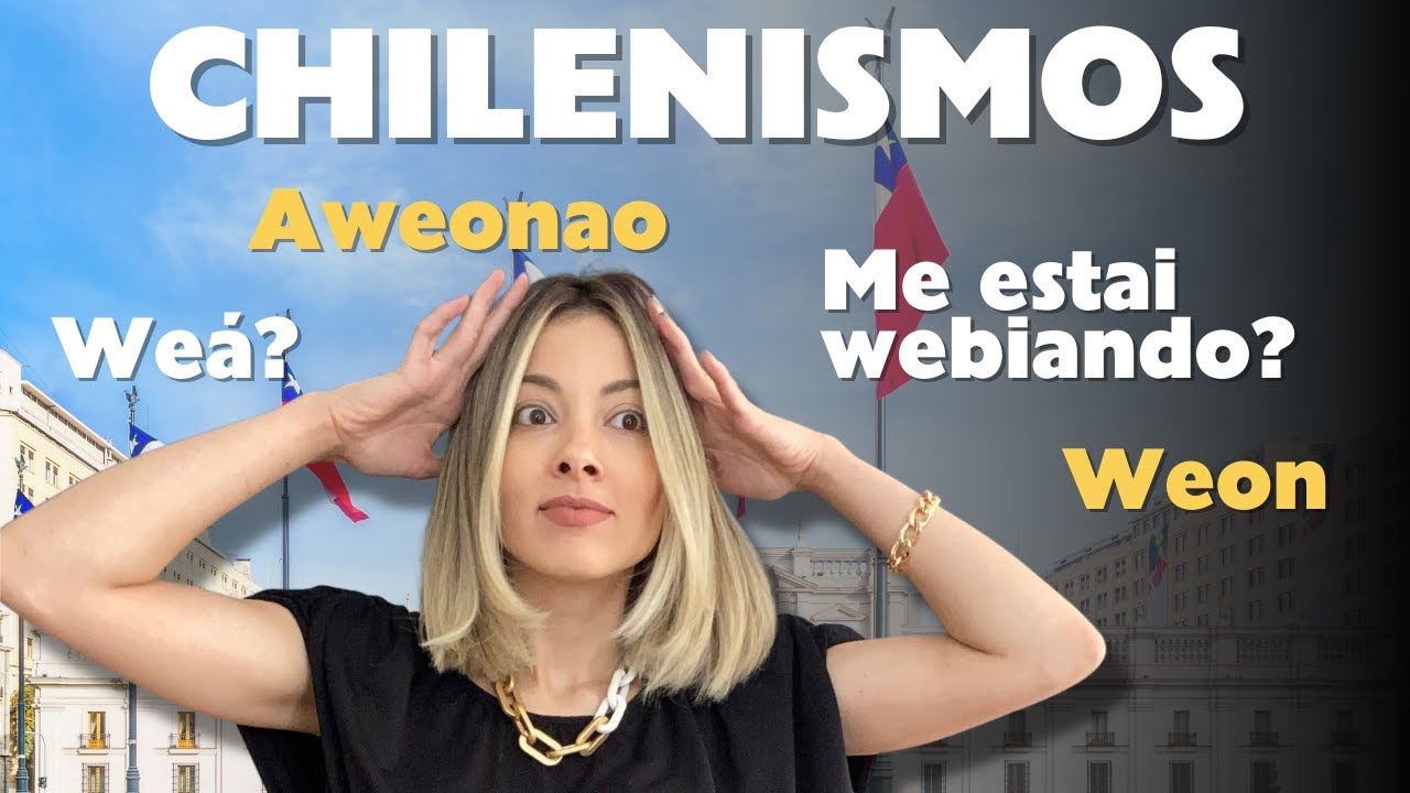 Espanhol chileno | Palavras que só os chilenos falam!