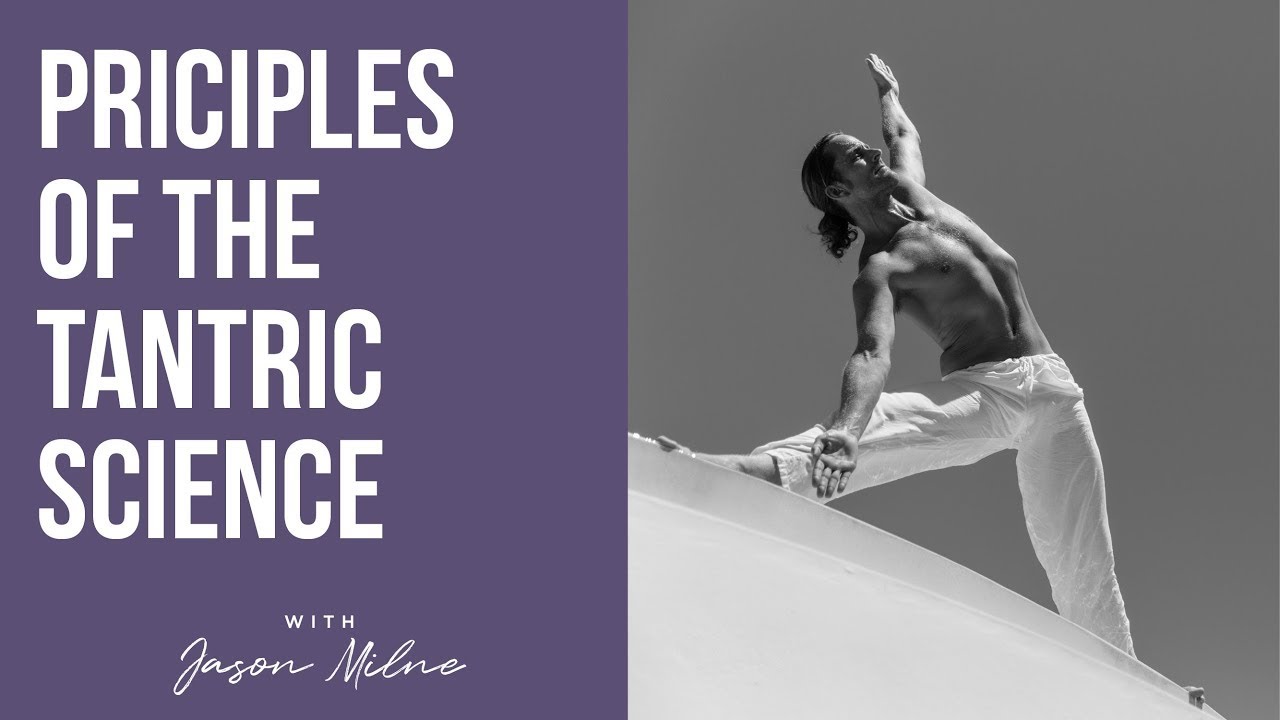 Tantra Yoga Explained | Fundamental Principles of Tantric Science for Energy & Awareness