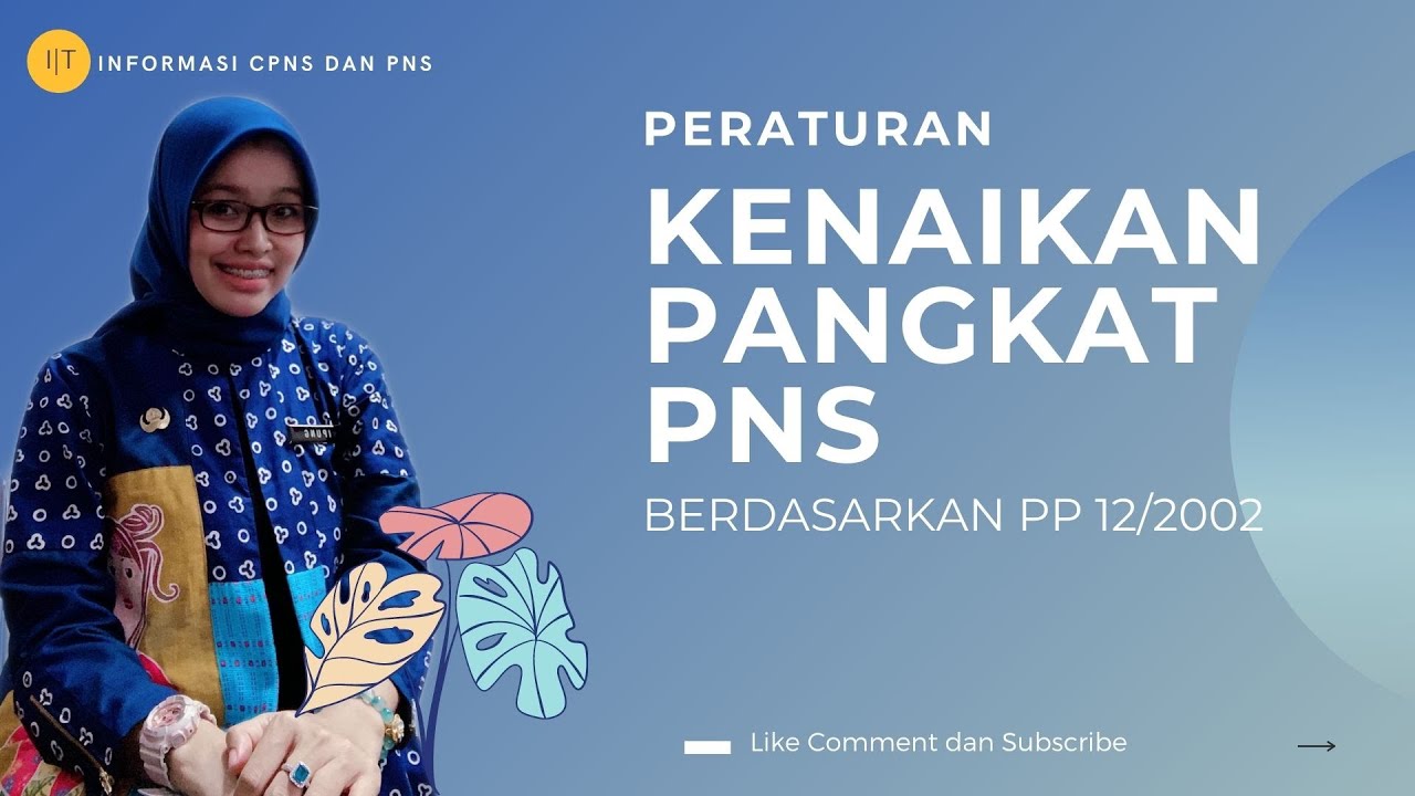 KENAIKAN PANGKAT PNS DAN CPNS BERDASARKAN PP 12 TAHUN 2002 || GOVERNMENT JOBS CAREER