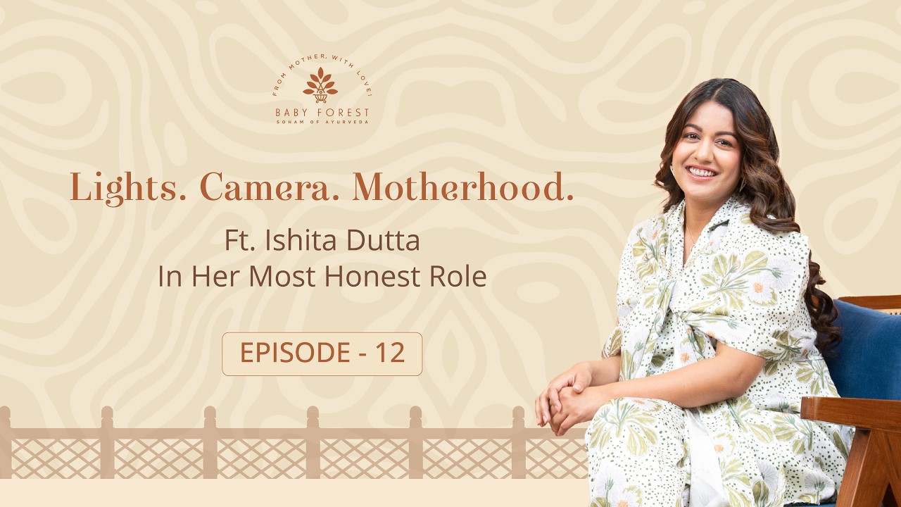 Motherhood Unfiltered | Career Shift After Pregnancy | Ft. Ishita Dutta