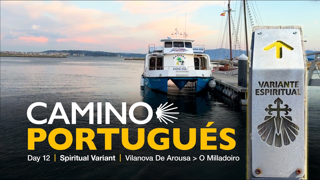 Episode 12: Spiritual Variant - Vilanova de Arousa to O Milladoiro (Camino Portugués, 2025)