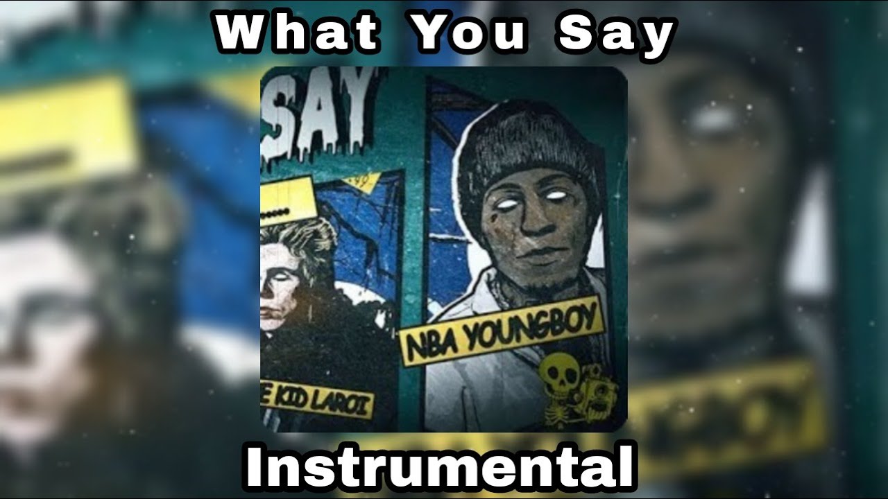 NBA YoungBoy Ft The Kid Laroi & Post Malone - What You Say (Instrumental)