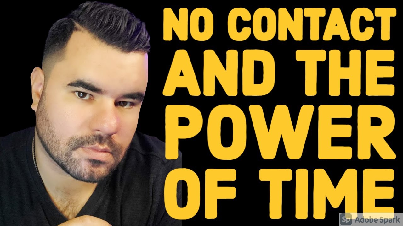 NO CONTACT AND THE POWER OF TIME AND LETTING GO