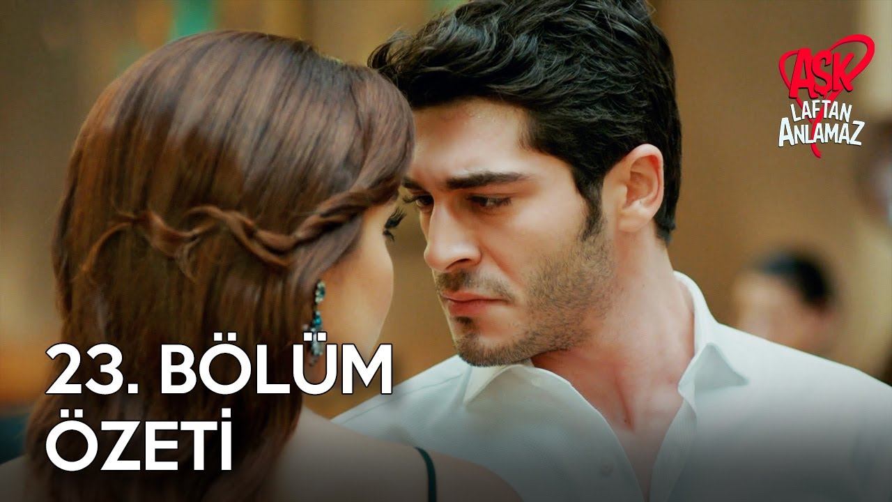 Aşk Laftan Anlamaz 23. Bölüm Özeti