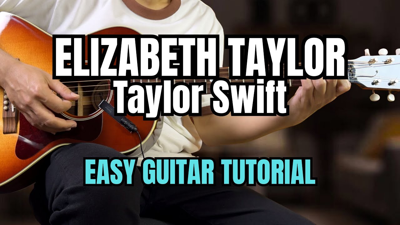 Taylor Swift - Elizabeth Taylor EASY Guitar Tutorial with EASY Chords | Lyrics