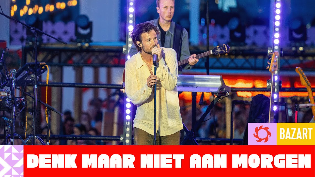 Bazart - Denk Maar Niet Aan Morgen | Q-Beach House