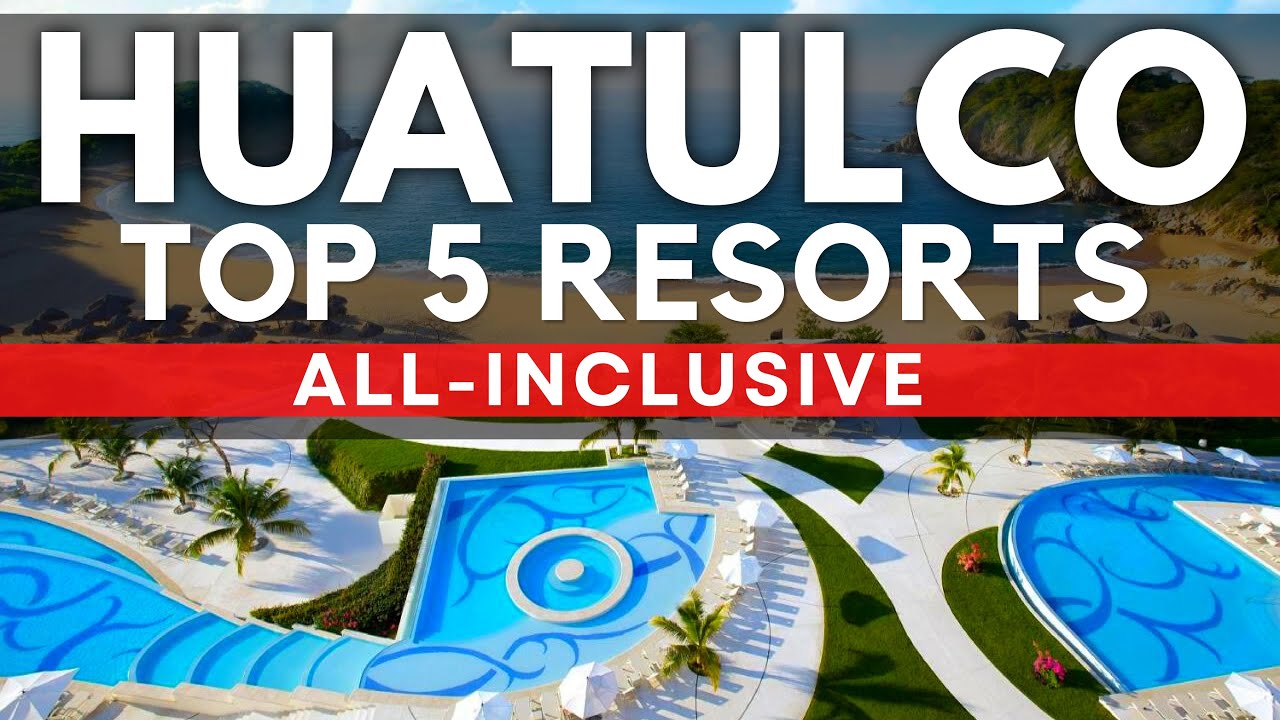 Top 5 BEST All-Inclusive Resorts & Hotels In HUATULCO Mexico (2024)