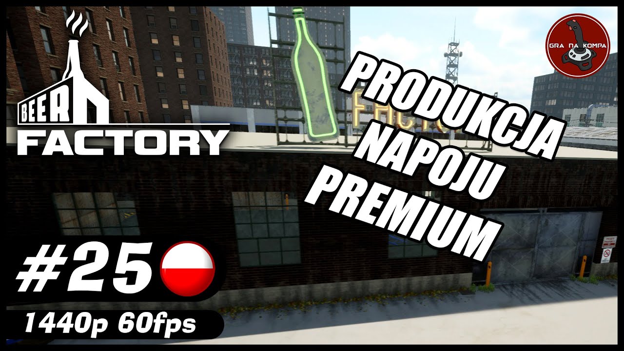 Produkcja napoju premium | #25 | Beer Factory PL